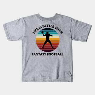 Fantasy Football Life is Better Sunset Kids T-Shirt